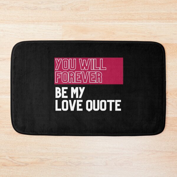 Item preview, You Will Forever Be My Always Love Quote designed and sold by Ivy-si.