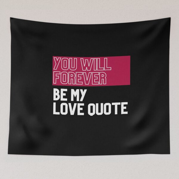 Item preview, You Will Forever Be My Always Love Quote designed and sold by Ivy-si.