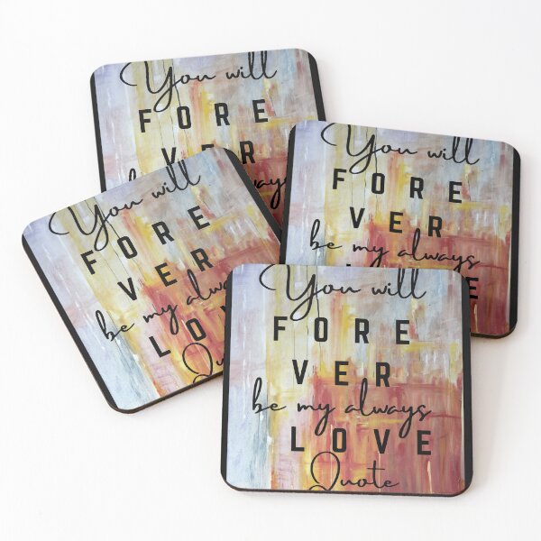 Item preview, You Will Forever Be My Always Love Quote designed and sold by Ivy-si.