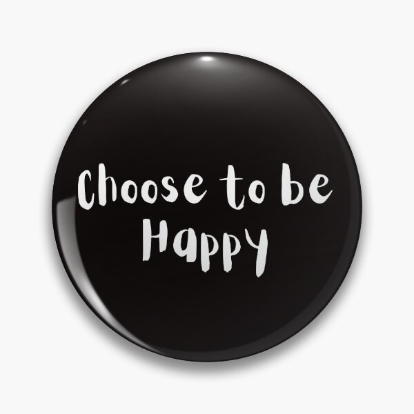 Item preview, Choose to be happy the choice is yours. designed and sold by tabykid.