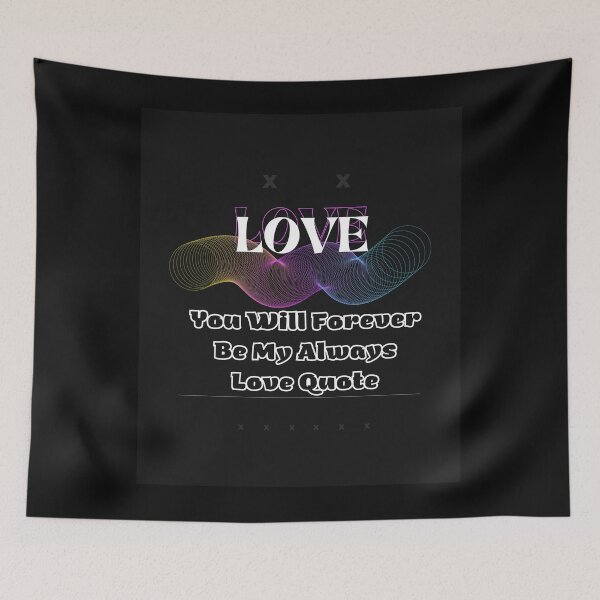Item preview, You Will Forever Be My Always Love Quote designed and sold by Ivy-si.