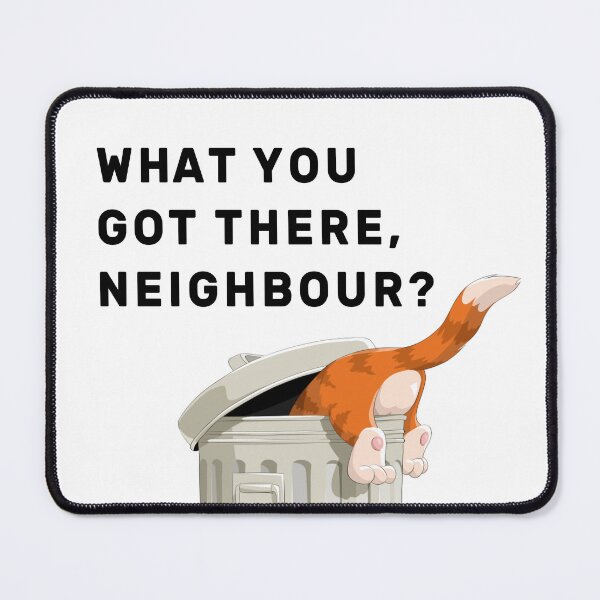 Item preview, What you got there, Neighbour? designed and sold by NameThatShirt.