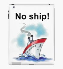 No ship! iPad Case/Skin
