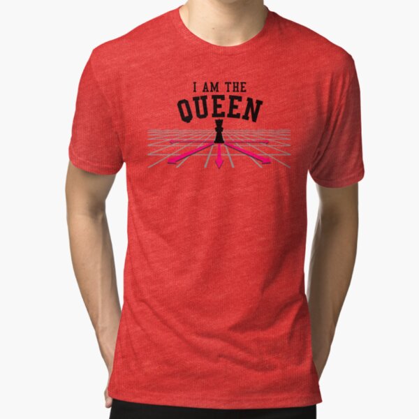 I am the Queen Tri-blend T-Shirt