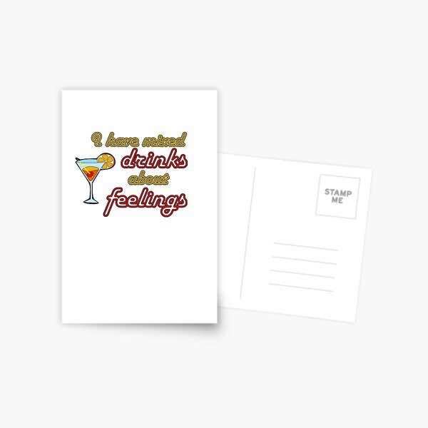I Have Mixed Drinks About Feelings Postcard