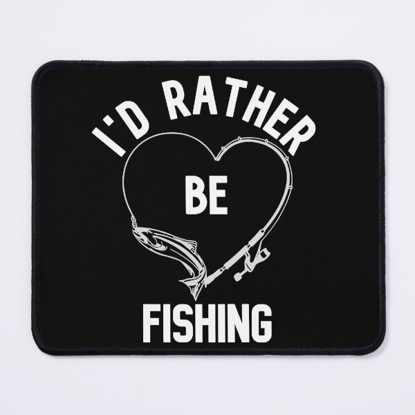 Item preview, I'd Rather be Fishing- Born to Fish-Fishing Lovely designed and sold by DiensDesign.