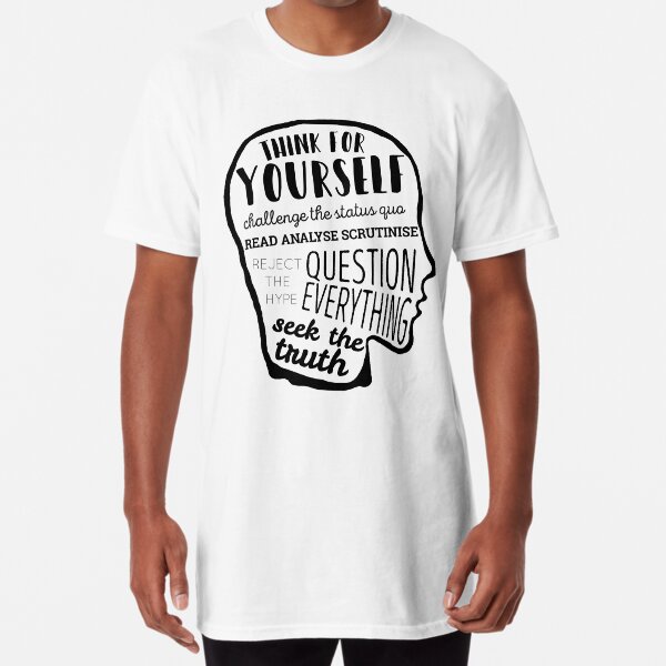 Think For Yourself Long T-Shirt