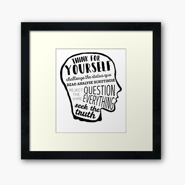 Think For Yourself Framed Art Print