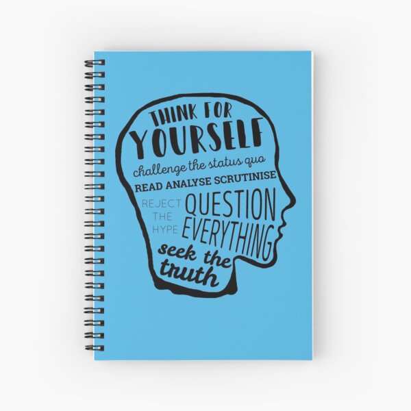 Think For Yourself Spiral Notebook