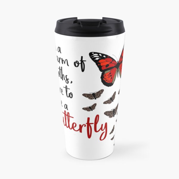 In a swarm of moths, dare to be a butterfly Travel Mug