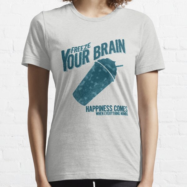 Freeze Your Brain - Heathers Essential T-Shirt
