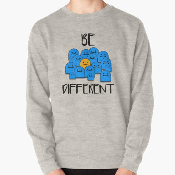 Be Different Pullover Sweatshirt