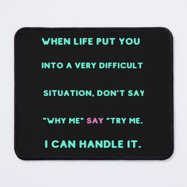 Item preview, When life puts you into a difficult Situation. designed and sold by RonelM.