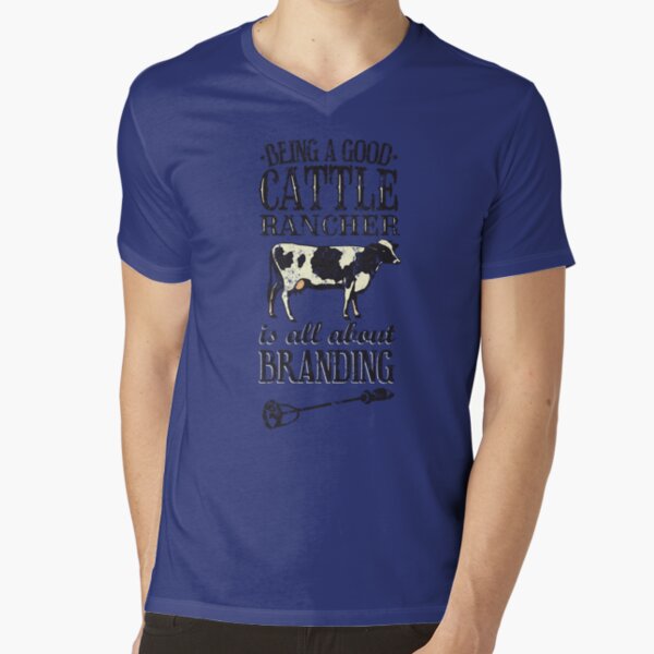 Being a Good Cattle Rancher is all about Branding V-Neck T-Shirt