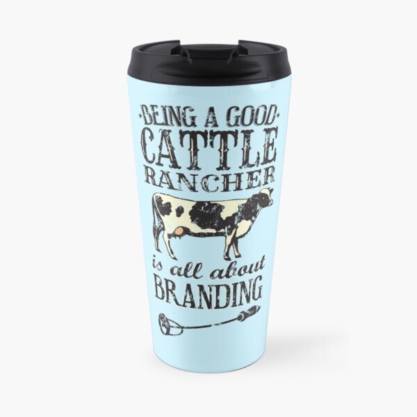 Being a Good Cattle Rancher is all about Branding Travel Mug