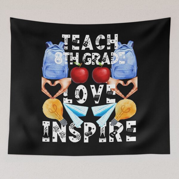 Item preview, teach 8th grade love inspire; the future of the world is in my classroom;teach love inspire designed and sold by movie-popcorn.