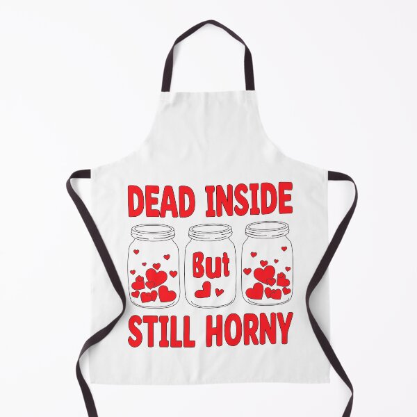 Item preview, Dead Inside But Still Horny designed and sold by PVDee.