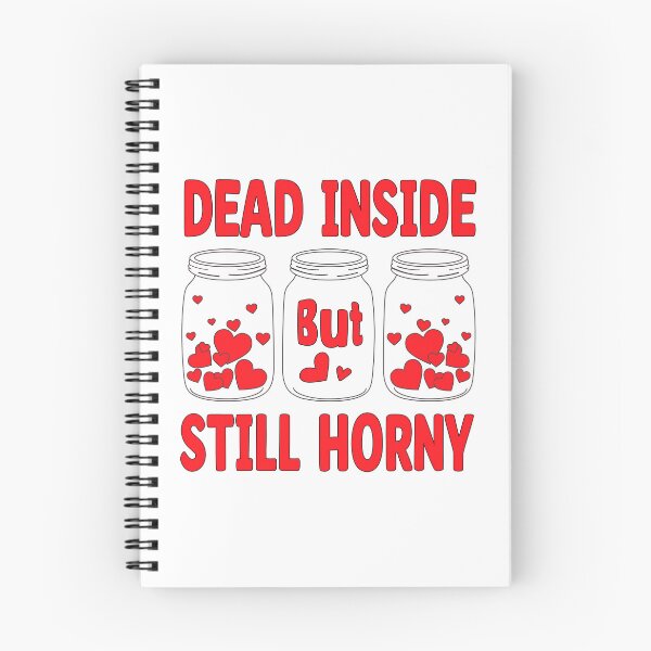 Item preview, Dead Inside But Still Horny designed and sold by PVDee.