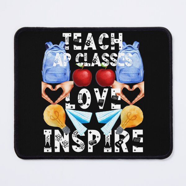 Item preview, teach ap classes love inspire; the future of the world is in my classroom;teach love inspire designed and sold by movie-popcorn.