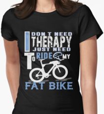 I Just Need Ride My Fat Bike T Shirt Women's Fitted T-Shirt