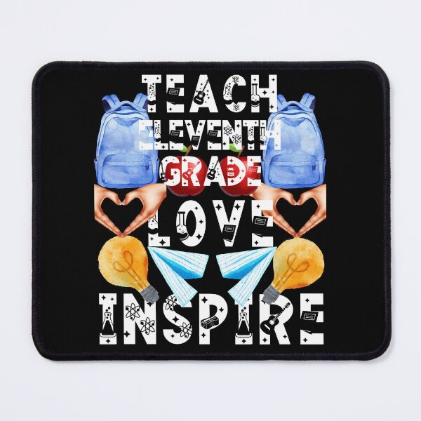 Item preview, teach eleventh grade love inspire; the future of the world is in my classroom;teach love inspire designed and sold by movie-popcorn.