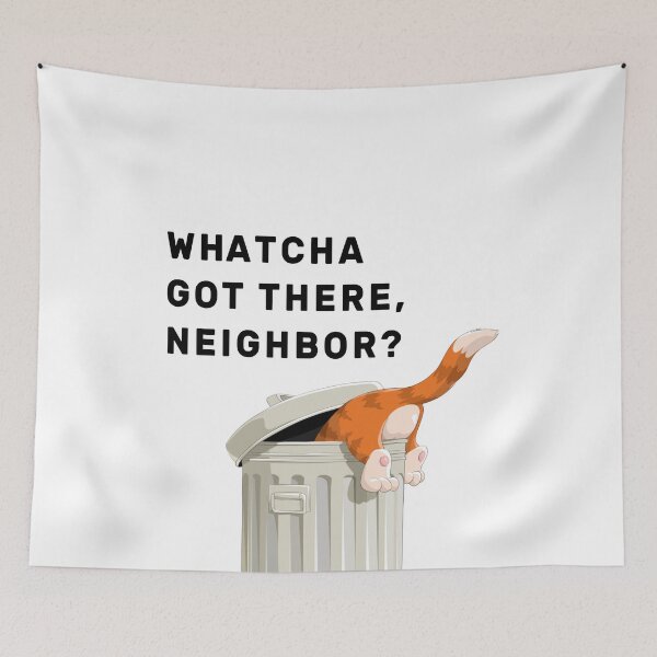 Item preview, Whatcha got there, Neighbor? designed and sold by NameThatShirt.