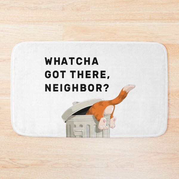 Item preview, Whatcha got there, Neighbor? designed and sold by NameThatShirt.