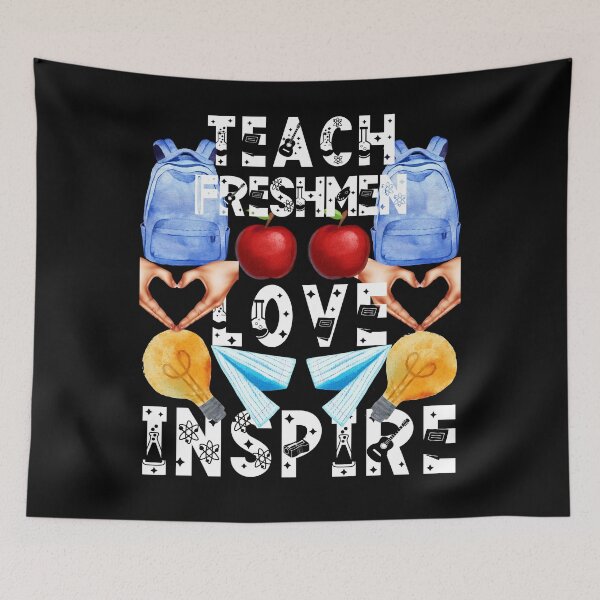 Item preview, teach freshmen love inspire; the future of the world is in my classroom;teach love inspire designed and sold by movie-popcorn.