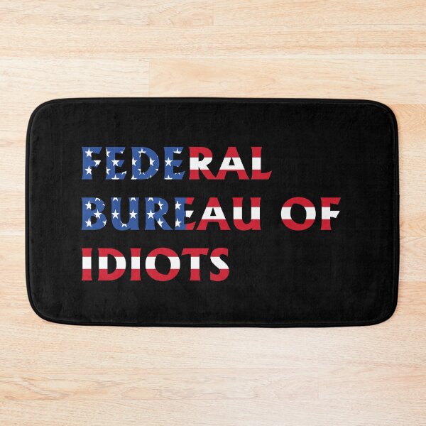 Item preview, Federal Bureau Of Idiots designed and sold by Tatus Brinal.