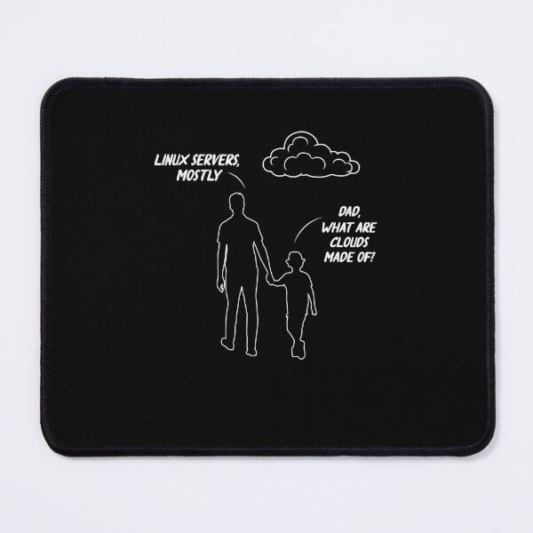Item preview, Dad what are clouds made of? Linux Servers Mostly designed and sold by decentwearstore.
