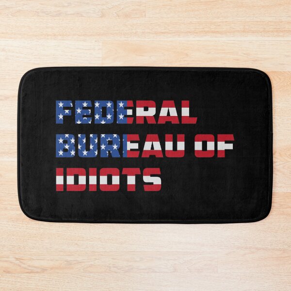 Item preview, Federal Bureau Of Idiots Usa Flag designed and sold by Tatus Brinal.