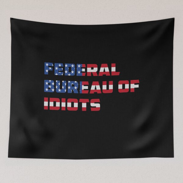 Item preview, Federal Bureau Of Idiots Usa Flag designed and sold by Tatus Brinal.