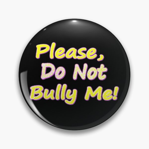 Item preview, "Do Not Bully Me" Cute Design. Buy Now designed and sold by Health And Fitness Posts e-Store.