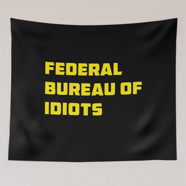 Item preview, Federal Bureau Of Idiots designed and sold by Tatus Brinal.