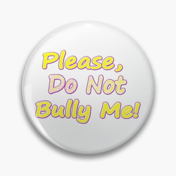 Item preview, "Do Not Bully Me" Cute Design. Buy Now designed and sold by Health And Fitness Posts e-Store.