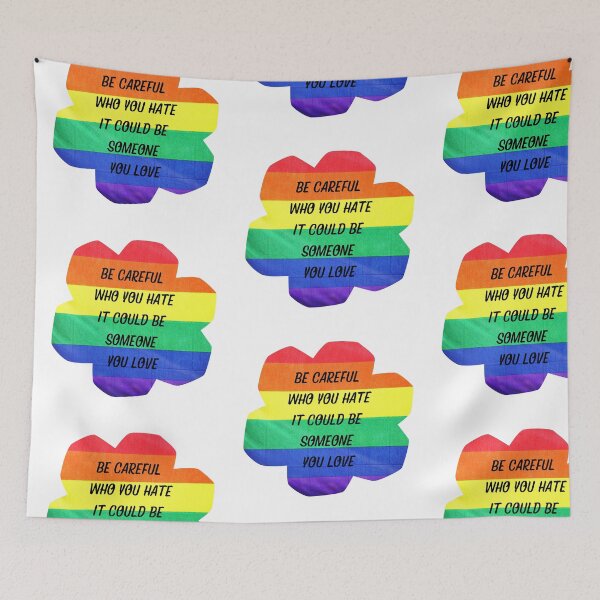 Item preview, Be Careful Who You Hate It Could Be Someone You Love designed and sold by LuckyKermit.