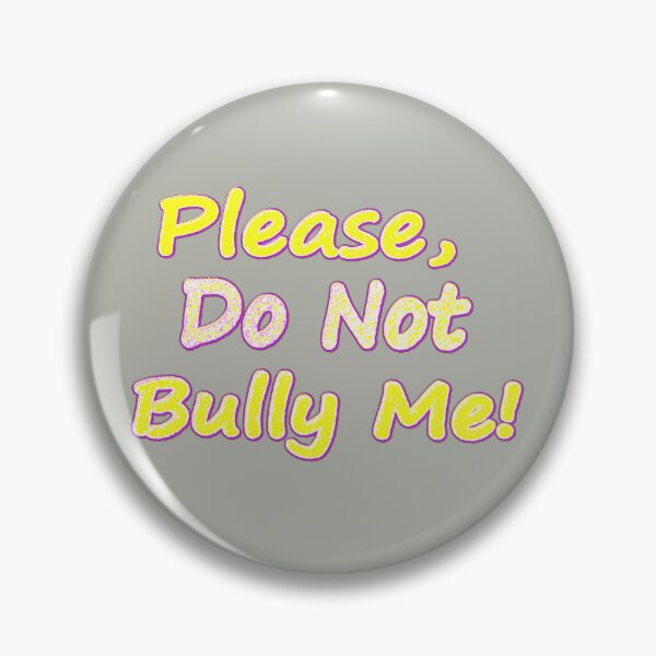 Item preview, "Do Not Bully Me" Cute Design. Buy Now designed and sold by Health And Fitness Posts e-Store.