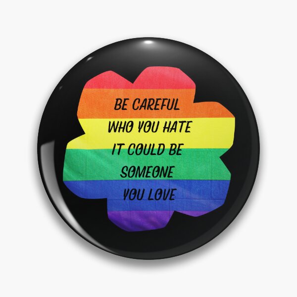 Item preview, Be Careful Who You Hate It Could Be Someone You Love Rainbow Flower In Black designed and sold by LuckyKermit.