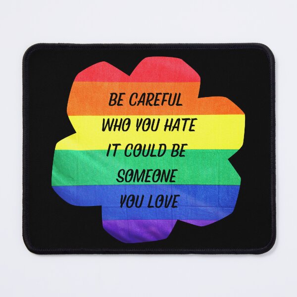 Item preview, Be Careful Who You Hate It Could Be Someone You Love Rainbow Flower In Black designed and sold by LuckyKermit.