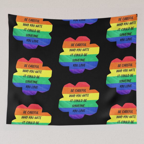 Item preview, Be Careful Who You Hate It Could Be Someone You Love Rainbow Flower In Black designed and sold by LuckyKermit.