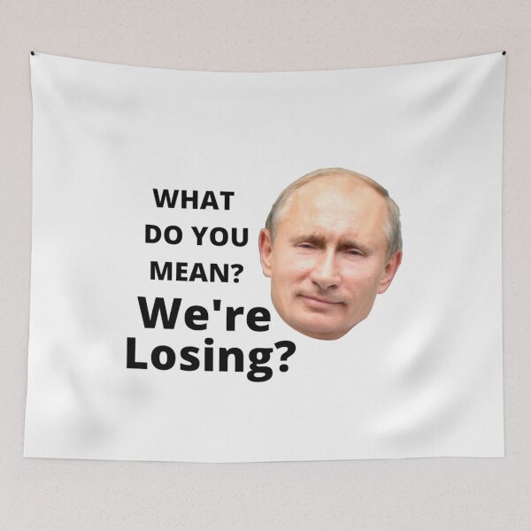 Item preview, We're Losing_ Anti Putin 2022 designed and sold by Solvers199Shio.