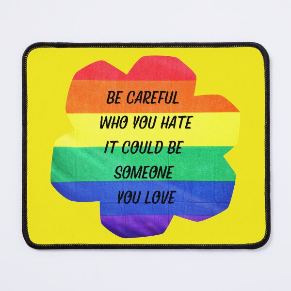 Item preview, Be Careful Who You Hate It Could Be Someone You Love Rainbow Flower In Yellow designed and sold by LuckyKermit.