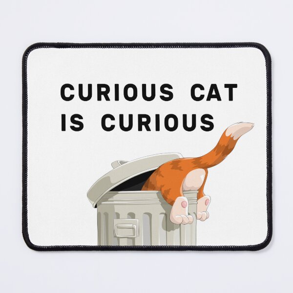 Item preview, Curious Cat is Curious designed and sold by NameThatShirt.
