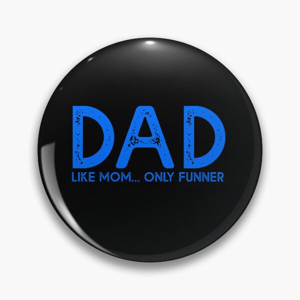 Item preview, dad like mom only funner designed and sold by ONPINI.