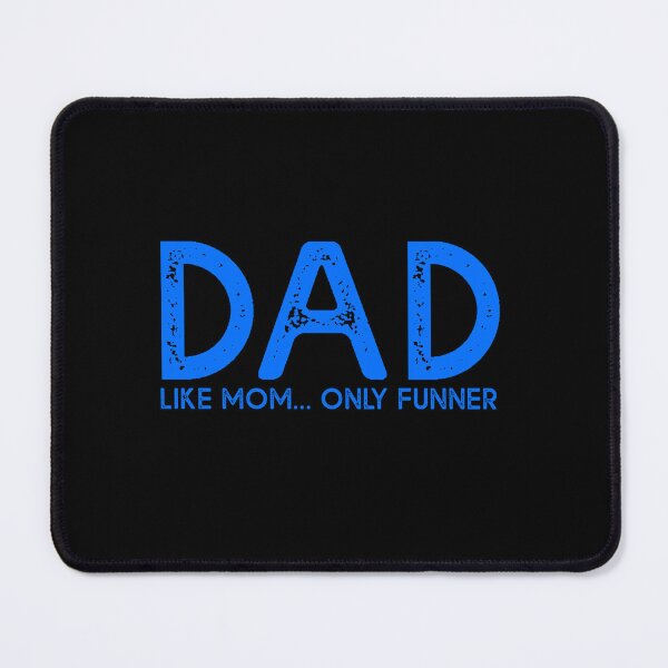 Item preview, dad like mom only funner designed and sold by ONPINI.
