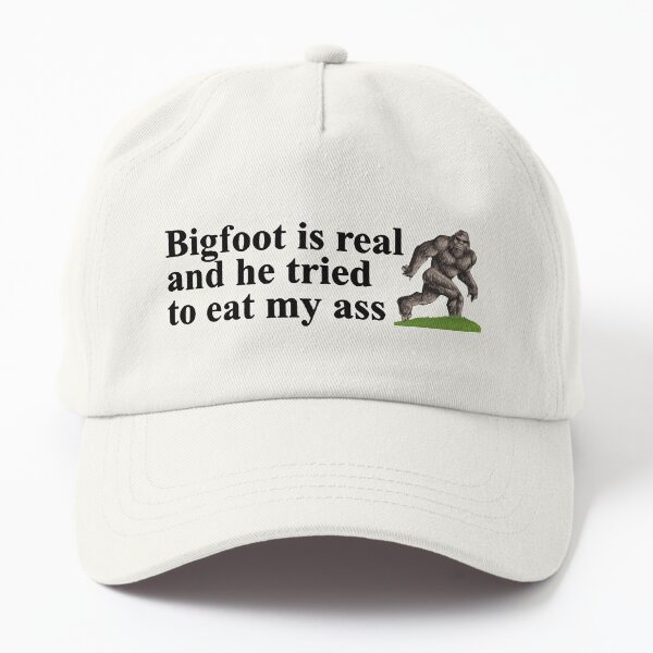 big foot is real hat