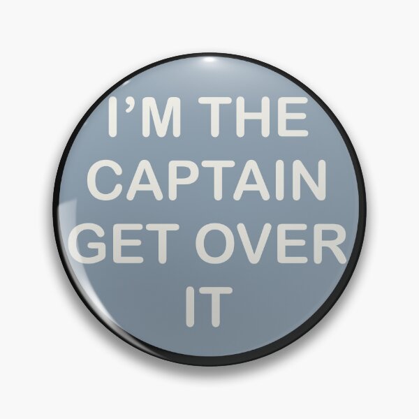 Item preview, I’m the captain, get over it designed and sold by The Onboard  Artist.