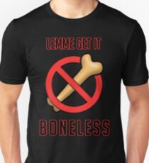 LEMME GET IT BONELESS Unisex T-Shirt