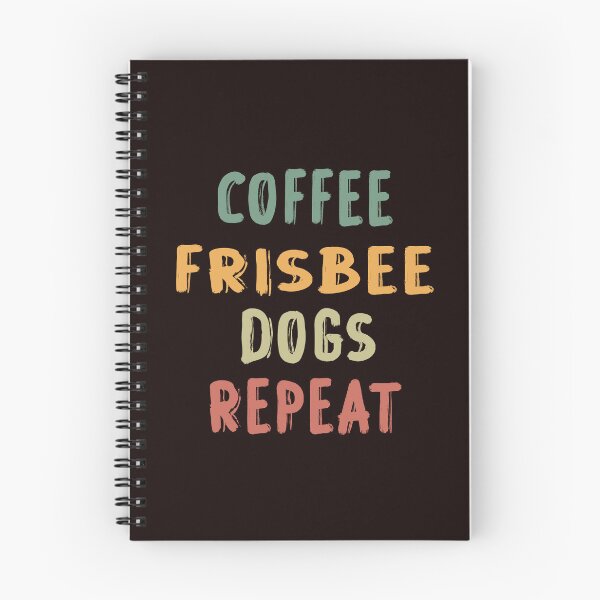 Item preview, Coffee Frisbee Dogs Repeat, Disc Golf, Funny Ultimate Frisbee designed and sold by Aerial Addicts.
