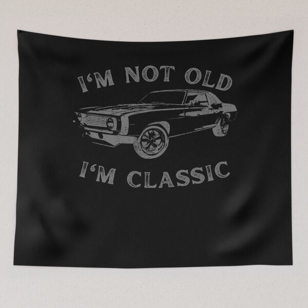 Item preview, I'm Not Old I'm Classic Funny car Vintage Mens & Womens designed and sold by AVATAR-MANIA.